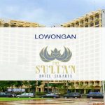Lowongan The Sultan Hotel Jakarta